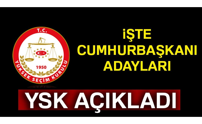 YSK, Cumhurbaşkanı adaylarını açıkladı