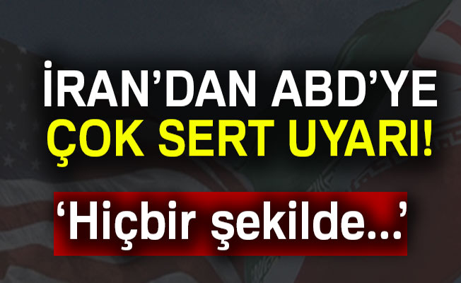 İran hükümetinden ABD’ye sert açıklamalar