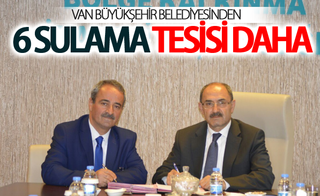 Van Büyükşehir Belediyesinden 6 sulama tesisi daha