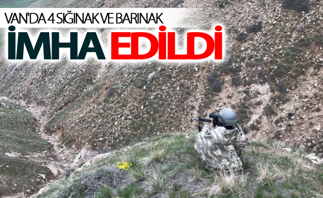 Van'da 4 sığınak ve barınak imha edildi