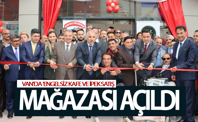 İpekyolu'nda 'Engelsiz Kafe ve İpek Satış Mağazası' açıldı