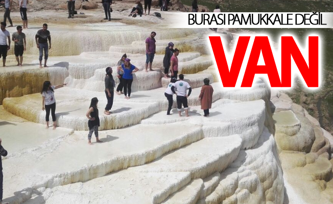 Burası Pamukkale değil, Van