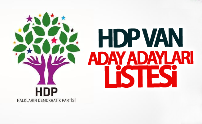 HDP Van aday adayları listesi