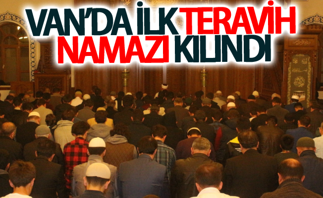 Van’da ilk teravih namazı kılındı