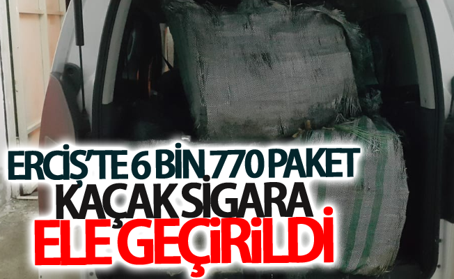 Erciş’te 6 bin 770 paket kaçak sigara ele geçirildi