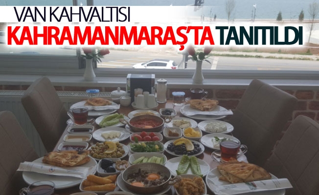 Van kahvaltısı Kahramanmaraş’ta tanıtıldı