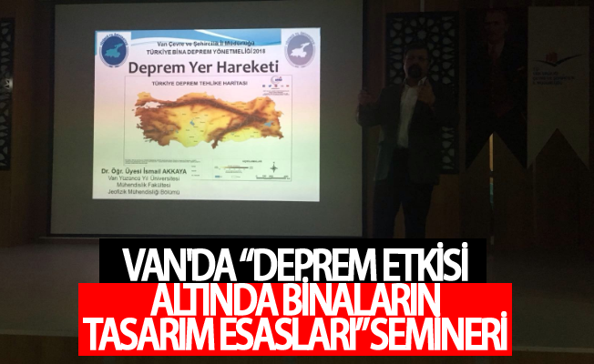 “Deprem Etkisi Altında Binaların Tasarım Esasları” semineri