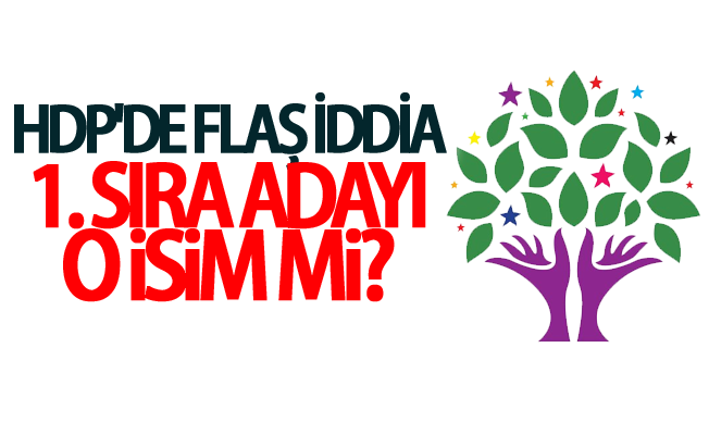 HDP'nin Van birinci sıra adayı o isim mi olacak