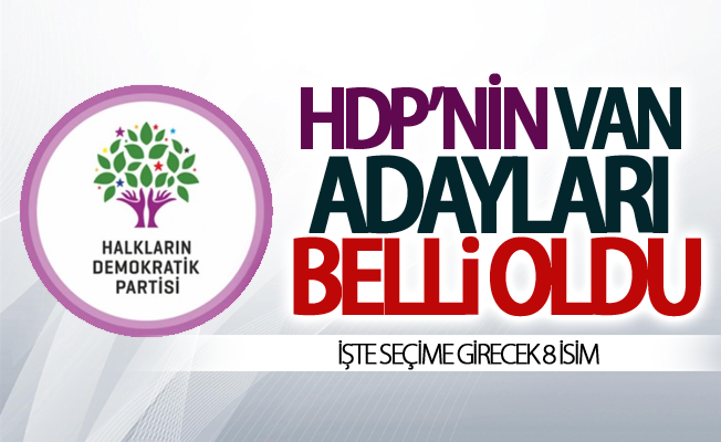 HDP'nin Van milletvekili adayları belli oldu