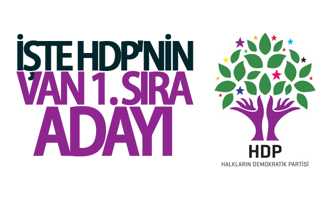 HDP'nin Van milletvekili birinci sıra adayı belli oldu