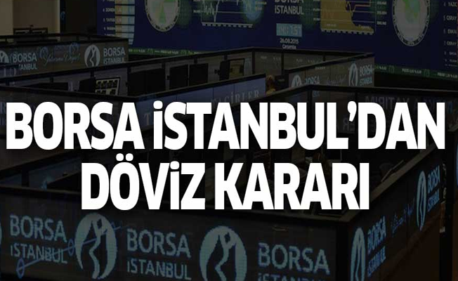 Borsa İstanbul'dan döviz satışı