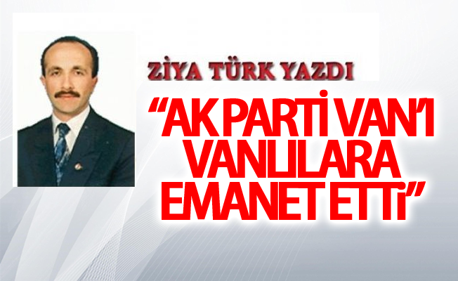 AK Parti Van’ı Vanlılara Emanet Etti