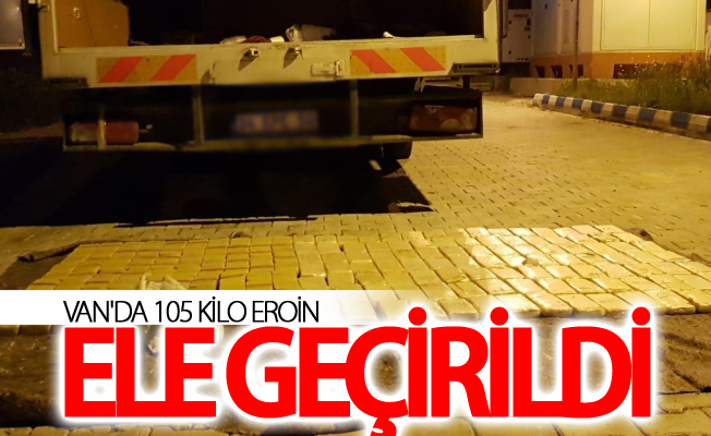 Van'da 105 kilo eroin ele geçirildi