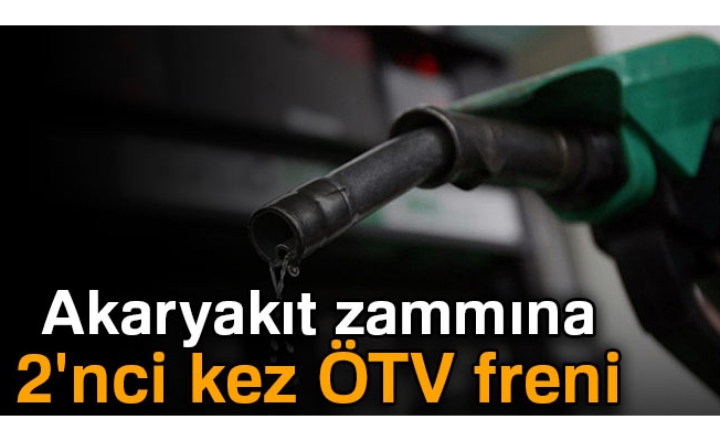 Akaryakıt zammına 2'nci kez ÖTV freni