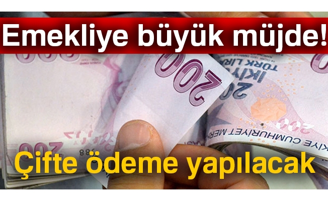 Emekliye çifte ödeme!