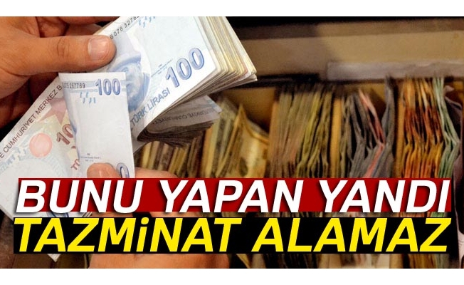 Bunu yapan yandı! Tazminat alamaz...