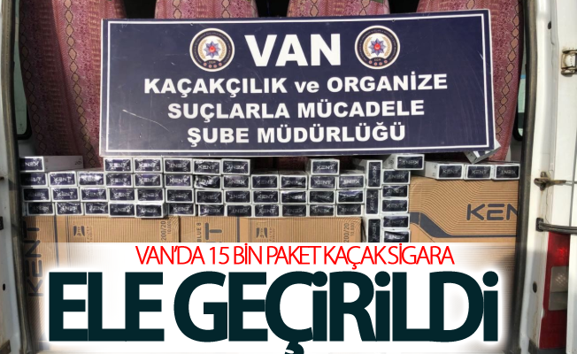 Van’da 15 bin paket kaçak sigara ele geçirildi