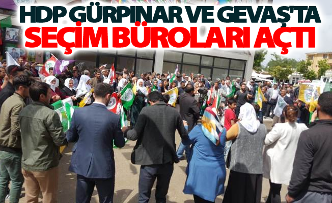 HDP Gürpınar ve Gevaş'ta seçim büroları açtı