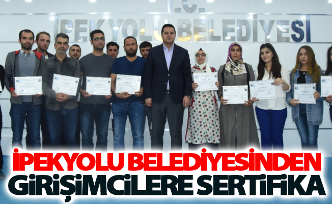 İpekyolu Belediyesinden girişimcilere sertifika