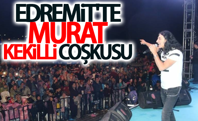 Edremit'te Murat Kekilli coşkusu