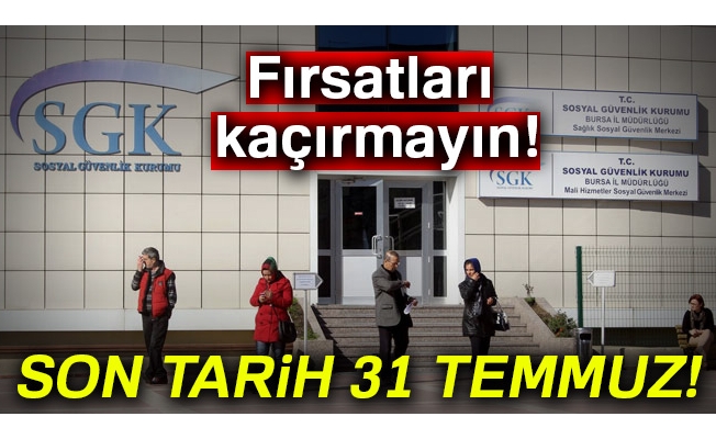 Son tarih 31 Temmuz