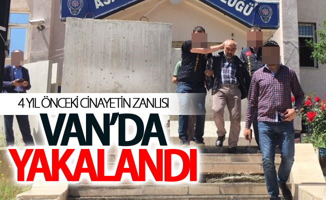 4 yıl önceki cinayetin zanlısı Van’da yakalandı