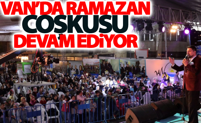 Van’da Ramazan coşkusu devam ediyor