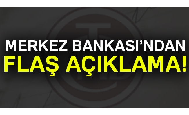 Merkez Bankası'ndan flaş açıklama!