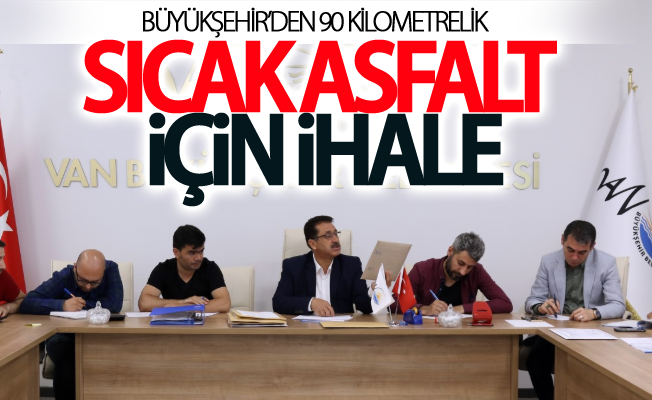 Büyükşehir 90 kilometrelik sıcak asfalt için ihale yaptı