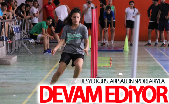 Besyo kursları salon sporlarıyla devam ediyor