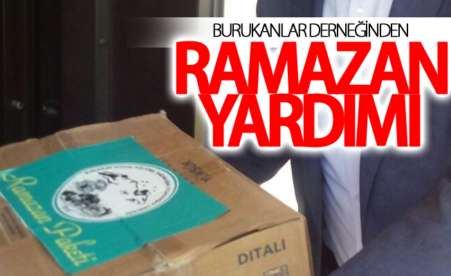 Burukanlar Derneğinden Ramazan yardımı