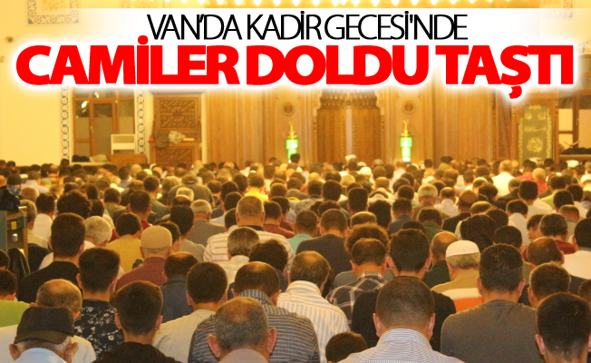 Van’da Kadir Gecesi'nde camiler doldu taştı