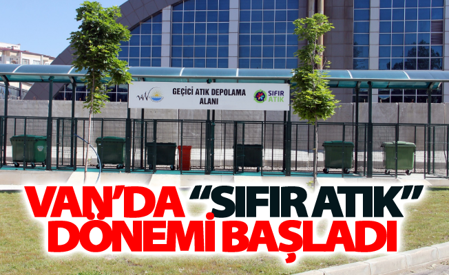 Van’da “sıfır atık” dönemi başladı