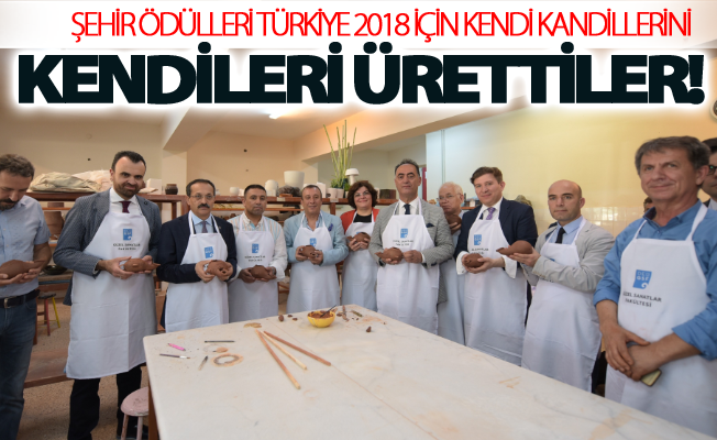 Şehir ödülleri Türkiye 2018 için kendi kandillerini kendileri ürettiler!