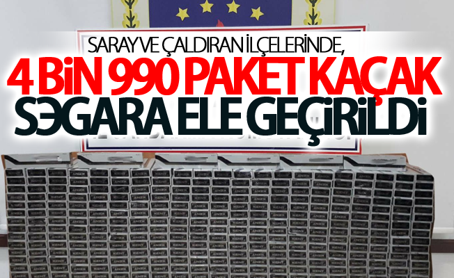 Saray ve Çaldıran İlçelerinde, 4.990 paket kaçak sigara ele geçirildi