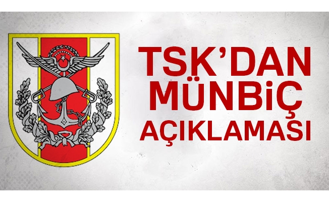 TSK'dan Münbiç açıklaması