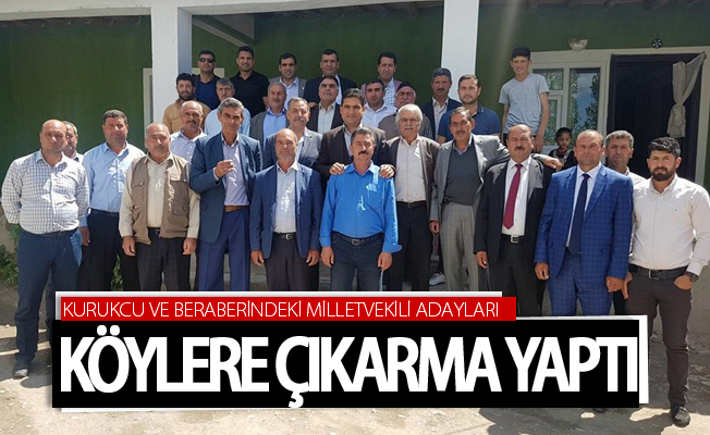 Kurukcu ve beraberindeki milletvekili adayları merkez köylere çıkarma yaptı