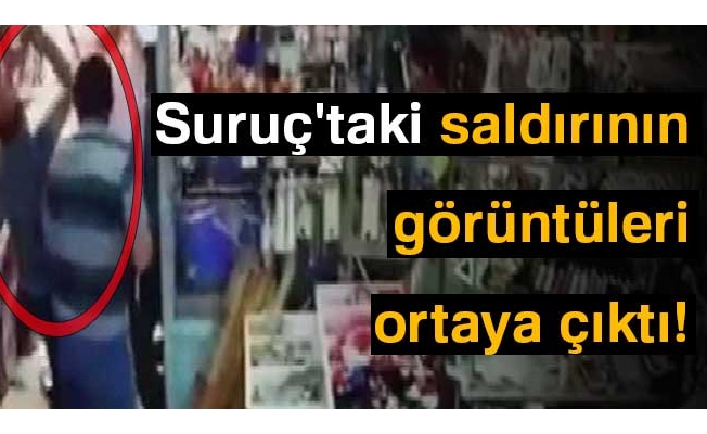 Suruç'ta AK Partililere yönelik silahlı saldırının görüntüsü ortaya çıktı