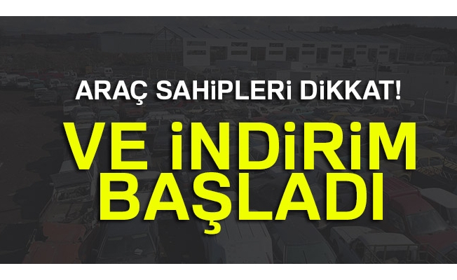 Araç sahipleri bu habere dikkat! İndirim başladı