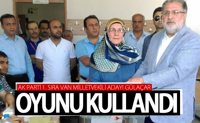 Ak Parti adayı Gülaçar oyunu kullandı