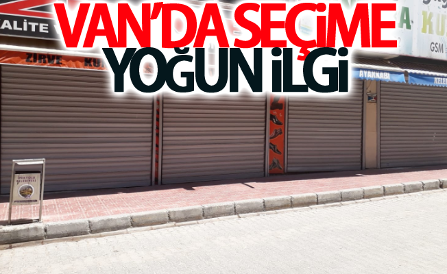 Van’da seçime yoğun ilgi