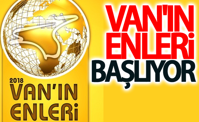 Van’ın enleri başlıyor