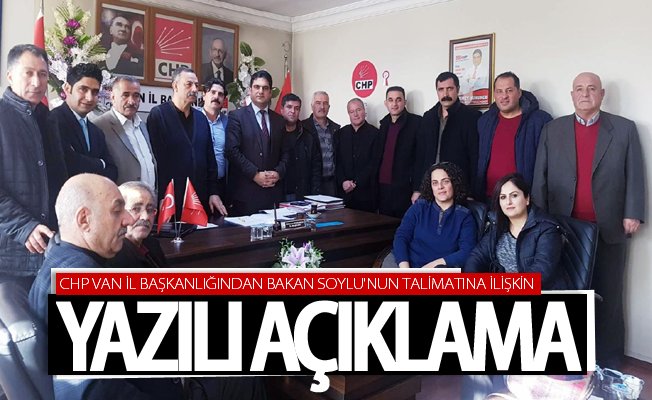 CHP Van İl Başkanlığından Bakan Soylu'nun talimatına ilişkin yazılı açıklama