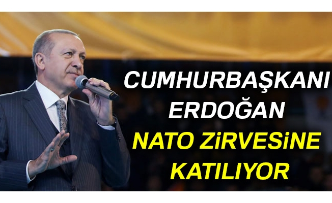 Cumhurbaşkanı Erdoğan NATO zirvesine katılıyor