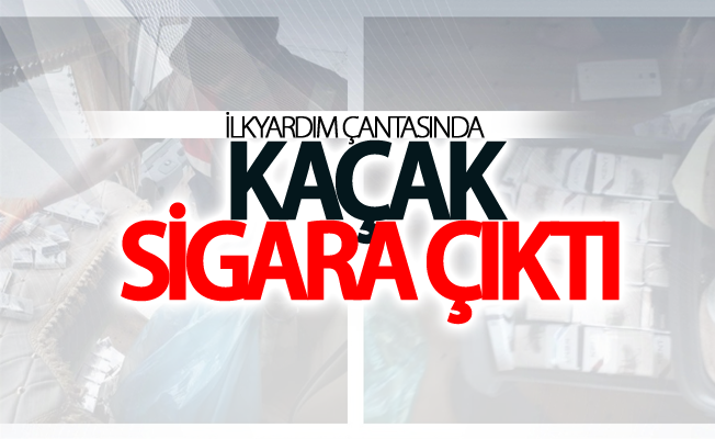 İlkyardım çantasında kaçak sigara çıktı