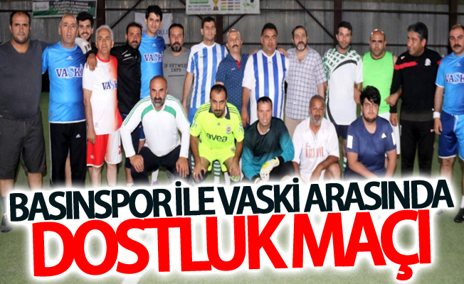 Basınspor ile VASKİ arasında dostluk maçı