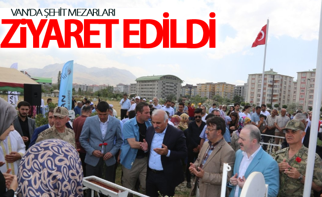 Van’da şehit mezarları ziyaret edildi