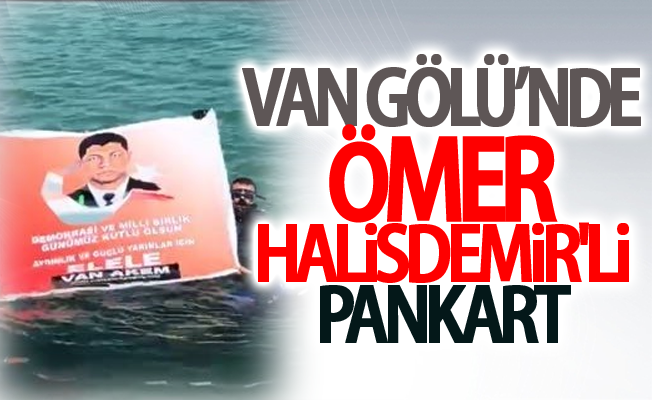 Van Gölü’nde Ömer Halisdemir'li pankart