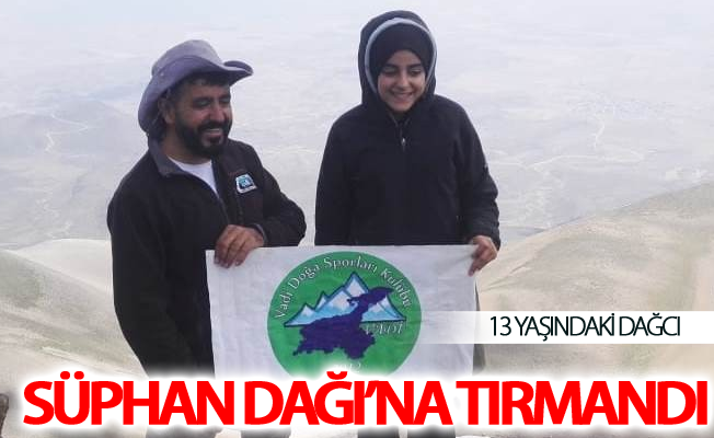 13 yaşındaki dağcı Süphan Dağı’na tırmandı