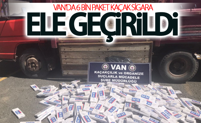 Van’da 6 bin paket kaçak sigara ele geçirildi